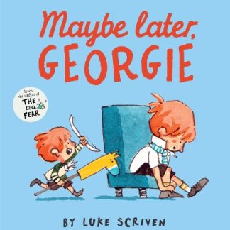 MAYBE LATER, GEORGIE PB
