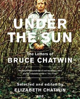 UNDER THE SUN: THE LETTERS OF BRUCE CHATWIN HC