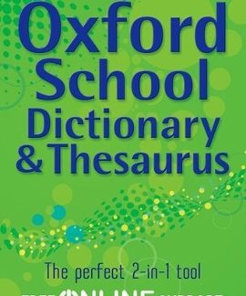 OXFORD SCHOOL DICTIONARY AND THESAURUS WITH FREE ONLINE SUPPORT N/E PB