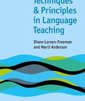 TECHNIQUES AND PRINCIPLES IN LANGUAGE TEACHING 3RD ED