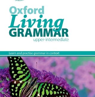 OXFORD LIVING GRAMMAR UPPER-INTERMEDIATE SB (+ CD-ROM) W/A (+ PRINTABLE TESTS)