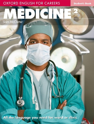 OXFORD ENGLISH FOR CAREERS : MEDICINE 2 SB