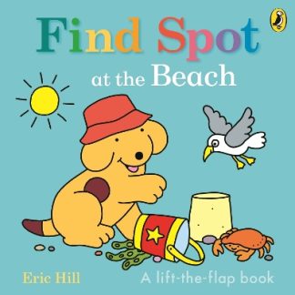 FIND SPOT AT THE BEACH : A LIFT-THE-FLAP STORY