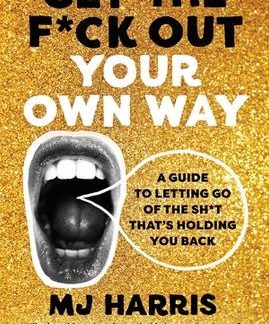 GET THE F*CK OUT YOUR OWN WAY HC