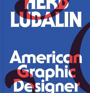 HERB LUBALIN: AMERICAN GRAPHIC DESIGNER HC