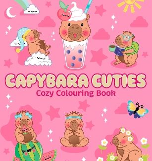 CUTIE COLOURING: CAPYBARA CUTIES - COSY COLOURING BOOK