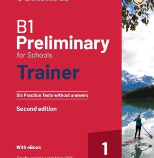 CAMBRIDGE PRELIMINARY FOR SCHOOLS 1 B1 TRAINER (+ DOWNLOADABLE AUDIO + EBOOK) WO/A