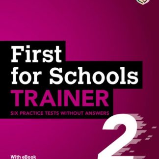 CAMBRIDGE ENGLISH FIRST FOR SCHOOLS B2 TRAINER 2 (+ DOWNLOADABLE AUDIO + EBOOK) WO/A
