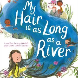 MY HAIR IS AS LONG AS A RIVER