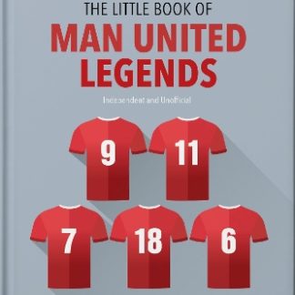THE LITTLE BOOK OF MAN UNITED LEGENDS
