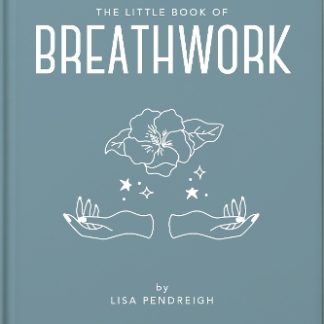 THE LITTLE BOOK OF BREATHWORK