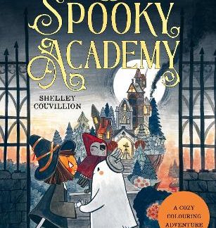 THE SPOOKY ACADEMY : A COZY COLOURING ADVENTURE