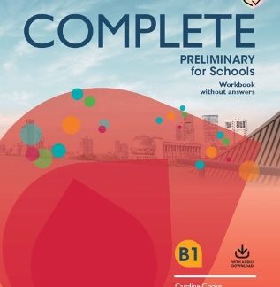COMPLETE PRELIMINARY FOR SCHOOLS WB (+ DOWNLOADABLE AUDIO) (FOR THE REVISED EXAM FROM 2020)