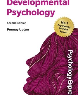 DEVELOPMENTAL PSYCHOLOGY - PSYCHOLOGY EXPRESS (2ND ED.)