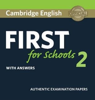 CAMBRIDGE ENGLISH FIRST FOR SCHOOLS 2 W/A N/E