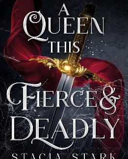A QUEEN THIS FIERCE AND DEADLY : (KINGDOM OF LIES, BOOK 4)