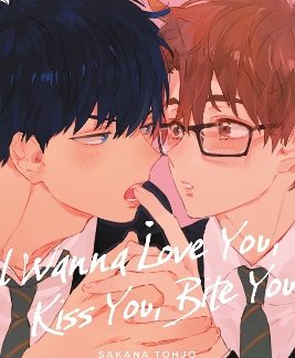 I WANNA LOVE YOU, KISS YOU, BITE YOU