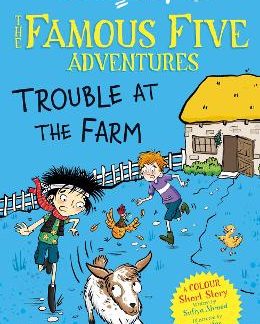 FAMOUS FIVE COLOUR SHORT STORIES: TROUBLE AT THE FARM PB