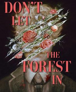 DON'T LET THE FOREST IN PB