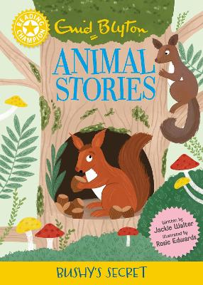 READING CHAMPION: ENID BLYTON ANIMAL STORIES: BUSHY'S SECRET PB