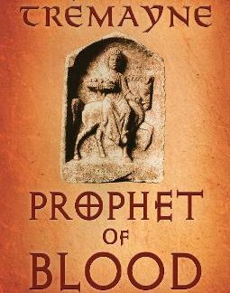 PROPHET OF BLOOD : SISTER FIDELMA MYSTERIES BOOK 35 PB