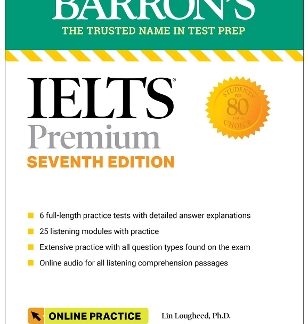 IELTS PREMIUM: 6 PRACTICE TESTS + COMPREHENSIVE REVIEW + ONLINE AUDIO, SEVENTH EDITION