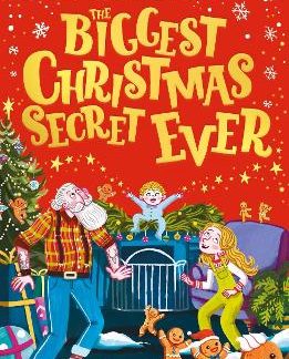 THE BIGGEST CHRISTMAS SECRET EVER : A LAUGH OUT LOUD STORY OF FAMILY CHRISTMAS CHAOS! PB