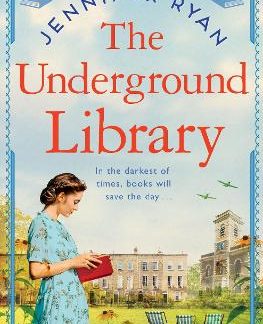 THE UNDERGROUND LIBRARY : A HEARTWARMING AND INSPIRING HISTORICAL FICTION BOOK BASED ON A TRUE STORY PB