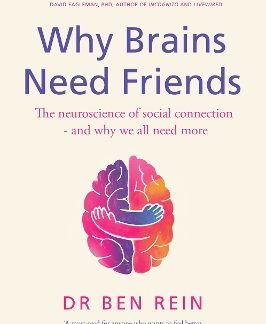 WHY BRAINS NEED FRIENDS PB
