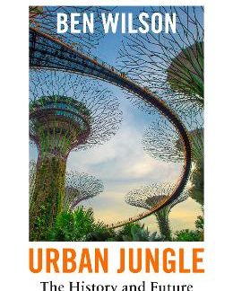 URBAN JUNGLE : THE HISTORY AND FUTURE OF NATURE IN THE CITY PB