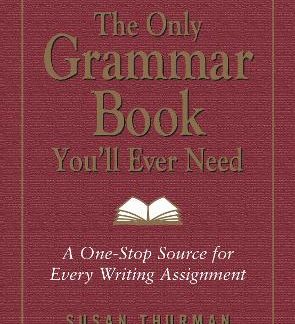 THE ONLY GRAMMAR AND STYLE WORKBOOK YOU'LL EVER NEED SB
