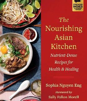 THE NOURISHING ASIAN KITCHEN : NUTRIENT-DENSE RECIPES FOR HEALTH AND HEALING PB