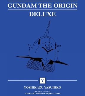 MOBILE SUIT GUNDAM: THE ORIGIN DELUXE 5    HC
