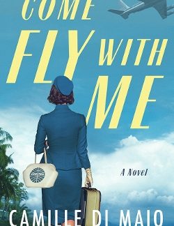 COME FLY WITH ME : A NOVEL PB