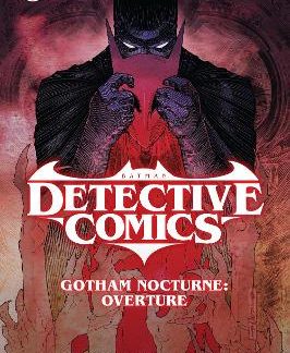 BATMAN: DETECTIVE COMICS VOL. 1 GOTHAM NOCTURNE: OVERTURE