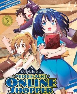 DAILY LIFE OF A MIDDLE-AGED ONLINE SHOPPER IN ANOTHER WORLD VOLUME 3, THE