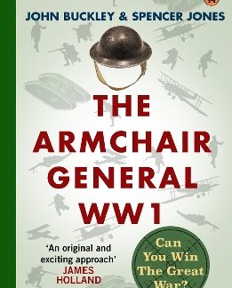 THE ARMCHAIR GENERAL WORLD WAR ONE : CAN YOU WIN THE GREAT WAR? PB
