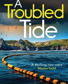 A TROUBLED TIDE : A GRIPPING POLICE PROCEDURAL FROM AN EXCITING NEW VOICE IN SCOTTISH CRIME PB