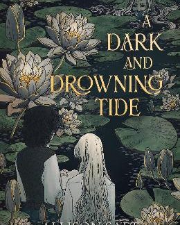A DARK AND DROWNING TIDE HC