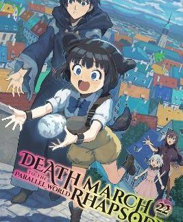 DEATH MARCH TO THE PARALLEL WORLD RHAPSODY, VOL. 22 (LIGHT NOVEL)