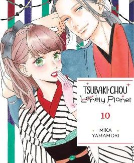 TSUBAKI-CHOU LONELY PLANET, VOL. 10