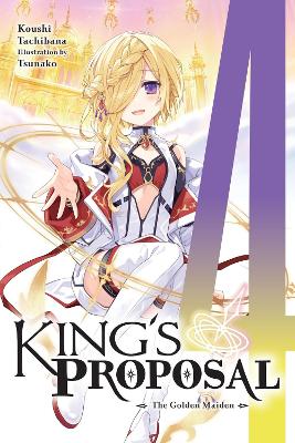 KING'S PROPOSAL, VOL. 4 (LIGHT NOVEL)