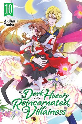 THE DARK HISTORY OF THE REINCARNATED VILLAINESS, VOL. 10