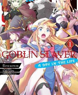 GOBLIN SLAYER: A DAY IN THE LIFE, VOL. 1