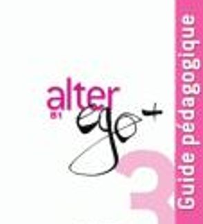 ALTER EGO + 3 B1 GUIDE PEDAGOGIQUE