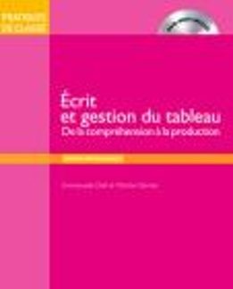 PRATIQUES DE CLASSE: ECRIT ET GESTION DU TABLEAU (+ DVD-ROM)