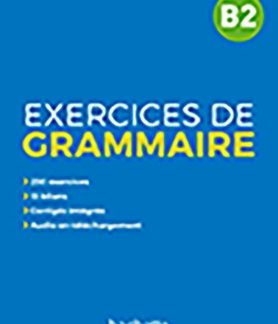 EXERCICES DE GRAMMAIRE EN CONTEXTE B2 (+ MP3 + CORRIGES)