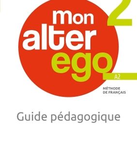 MON ALTER EGO 2 GUIDE PEDAGOGIQUE