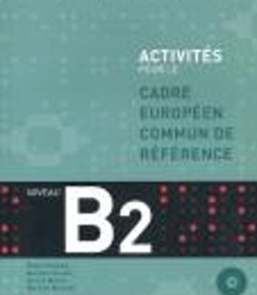 ACTIVITES POUR LE CADRE COMMUN B2 METHODE (+ CD + CORRIGES)