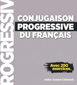 CONJUGAISON PROGRESSIVE DU FRANCAIS DEBUTANT (+ CD) (+ 250 EXERCICES) N/E